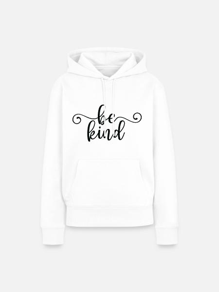 Be Kind - Frauen Premium Bio Hoodie - Weiß