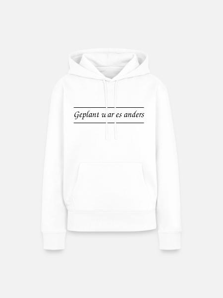 geplantwaresanders - Frauen Premium Bio Hoodie - Weiß