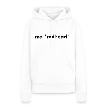 Rothaarige Memes - Frauen Premium Bio Hoodie - Weiß - Vorne - Julia (174cm)