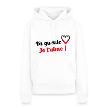 Ta gueule je t aime - Sweat à capuche Premium bio Femme - blanc - Devant - Julia (174cm)