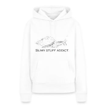 Schleimiges Zeug süchtig - Frauen Premium Bio Hoodie - Weiß - Vorne - Julia (174cm)