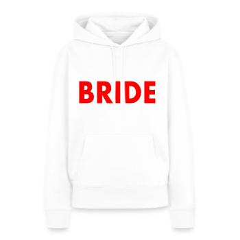 Bride - Frauen Premium Bio Hoodie - Weiß - Vorne - Julia (174cm)