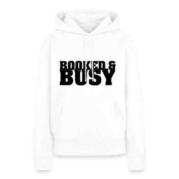 Booked and busy saying funny fun gift gift - Women’s Premium Organic Hoodie - white - Front - Julia (174cm)