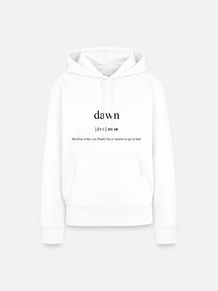 Dawn | Dämmerung Definition Dictionary - Frauen Premium Bio Hoodie - Weiß