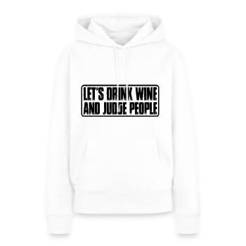 Buvons du vin et jugeons les gens 7 - Sweat à capuche Premium bio Femme - blanc - Devant - Julia (174cm)