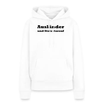 Ausländer und Stolz darauf - Frauen Premium Bio Hoodie - Weiß - Vorne - Julia (174cm)