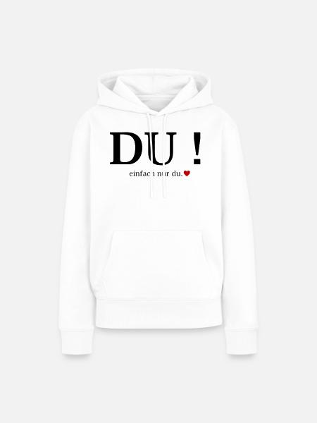 Du! Einfach Nur Du Herz - Frauen Premium Bio Hoodie - Weiß