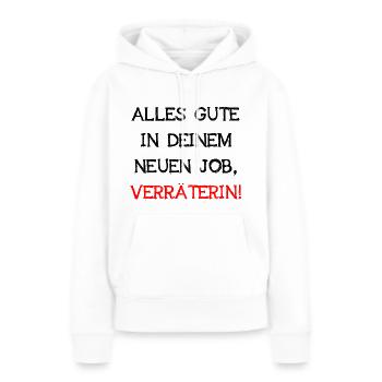 Alles Gute In Deinem Neuen Job Verräterin Abschied - Frauen Premium Bio Hoodie - Weiß - Vorne - Julia (174cm)