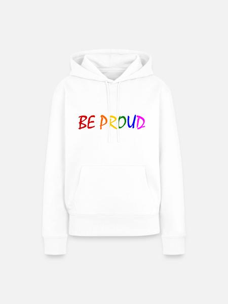 Be proud - Frauen Premium Bio Hoodie - Weiß