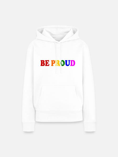 Be proud - Frauen Premium Bio Hoodie - Weiß