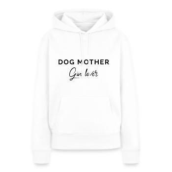 GINTASTIQUE - DOG MOTHER GIN LOVER - Frauen Premium Bio Hoodie - Weiß - Vorne - Julia (174cm)