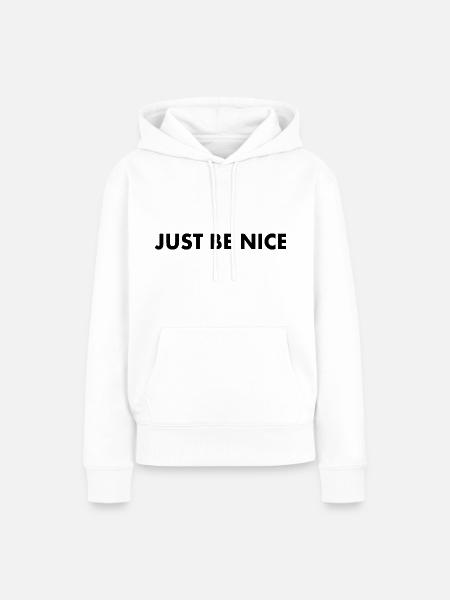 Just be nice - Frauen Premium Bio Hoodie - Weiß