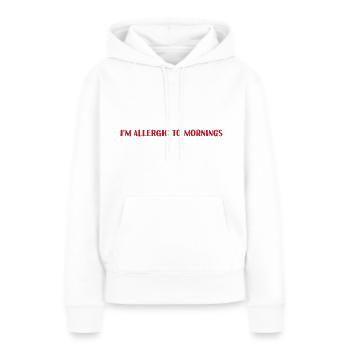 Je suis allergique aux matins - Sweat à capuche Premium bio Femme - blanc - Devant - Julia (174cm)