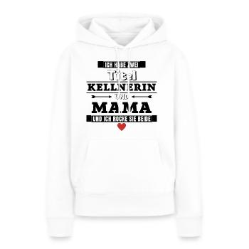 Ich habe zwei Titel Kellnerin und Mama - Frauen Premium Bio Hoodie - Weiß - Vorne - Julia (174cm)