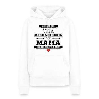 Ich habe zwei Titel Mechanikerin und Mama - Frauen Premium Bio Hoodie - Weiß - Vorne - Julia (174cm)