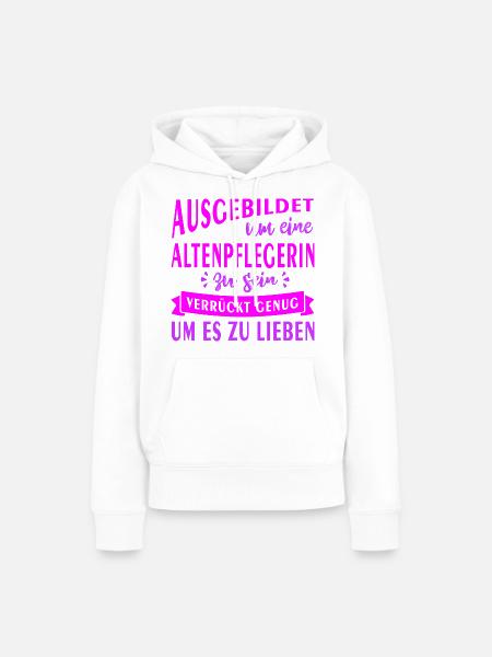 ausgebildet zur Altenpflegerin - Frauen Premium Bio Hoodie - Weiß