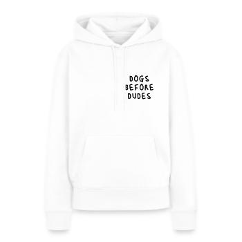 Dogs before dudes - Frauen Premium Bio Hoodie - Weiß - Vorne - Julia (174cm)