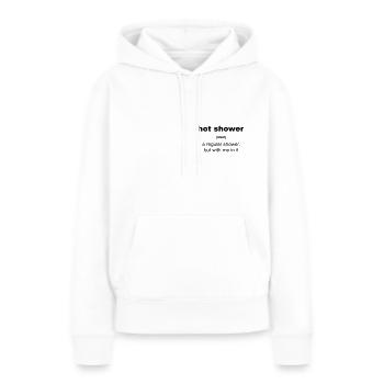 douche chaude - une douche normale, mais avec moi dedans - Sweat à capuche Premium bio Femme - blanc - Devant - Julia (174cm)