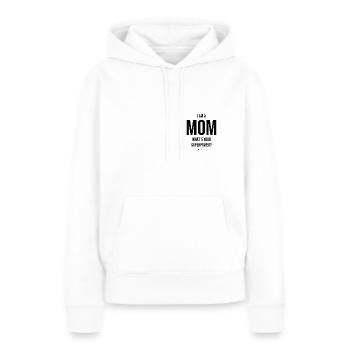 I am a Mom - Frauen Premium Bio Hoodie - Weiß - Vorne - Julia (174cm)