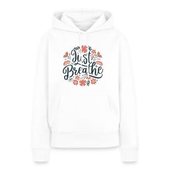 Atmen, Atmen, Meditation, Yoga, Ruhe, Angst - Frauen Premium Bio Hoodie - Weiß - Vorne - Julia (174cm)