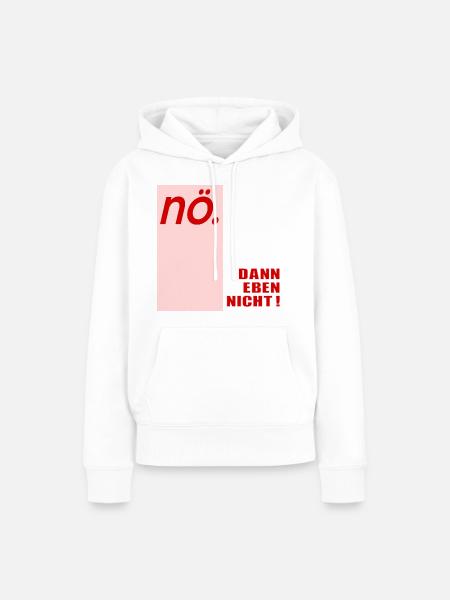 Ablehung Schnippisch Nein - Frauen Premium Bio Hoodie - Weiß