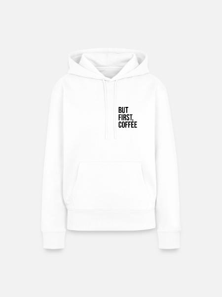 But first coffee - Frauen Premium Bio Hoodie - Weiß
