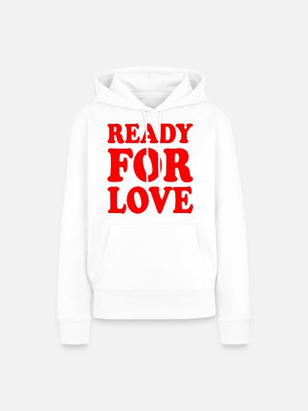 Ready for love - Frauen Premium Bio Hoodie - Weiß