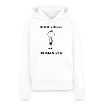 Meine Mutter nennt mich Womanizer - Frauen Premium Bio Hoodie - Weiß - Vorne - Julia (174cm)