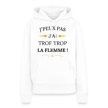 J'peux Pas J'ai trop trop La Flemme - Sweat à capuche Premium bio Femme - blanc - Devant - Julia (174cm)