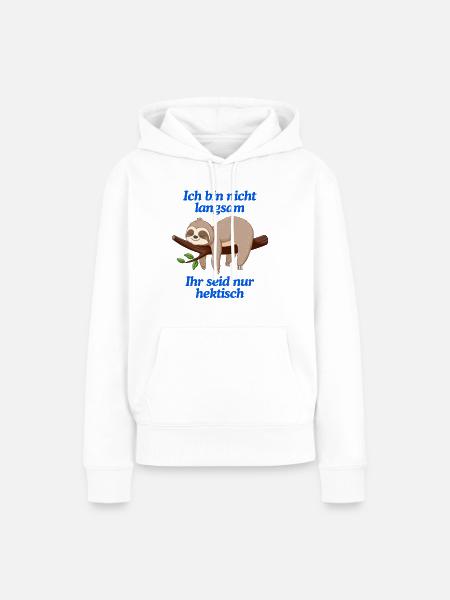 Lustiges Faultier T-Shirt | Langsam & Humor - Frauen Premium Bio Hoodie - Weiß