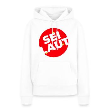 Sei laut! - Frauen Premium Bio Hoodie - Weiß - Vorne - Julia (174cm)