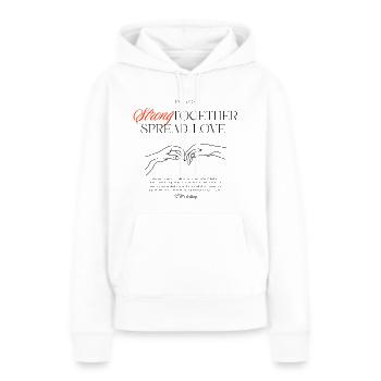 Strong together spread love - Frauen Premium Bio Hoodie - Weiß - Vorne - Julia (174cm)