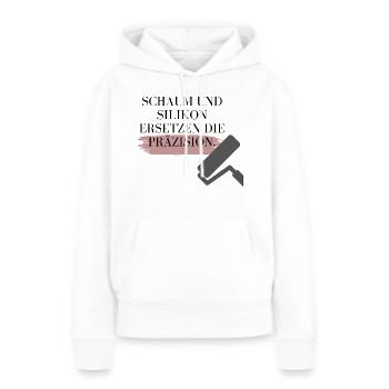 Schaum und Silikon ersetzen Präzision! - Frauen Premium Bio Hoodie - Weiß - Vorne - Julia (174cm)