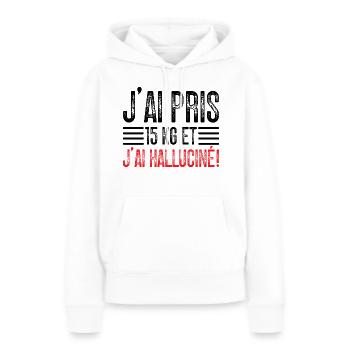 J'ai Pris 15 kg et J'ai halluciné! - Sweat à capuche Premium bio Femme - blanc - Devant - Julia (174cm)
