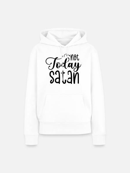 Nicht heute Satan - Frauen Premium Bio Hoodie - Weiß