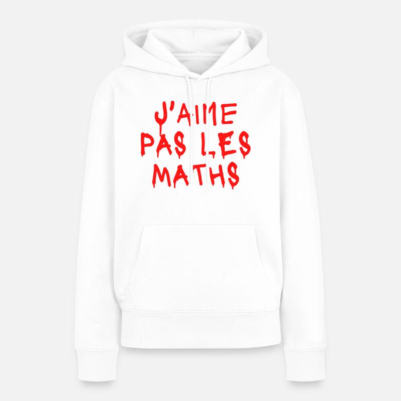 J'aime pas les maths - c'est sanglant - Sweat à capuche Premium bio Femme - blanc