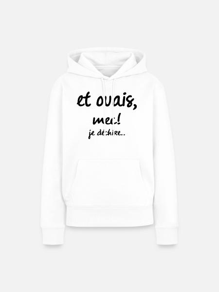 et ouais mec je déchire - Sweat à capuche Premium bio Femme - blanc