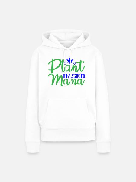 Plant based Mama - Frauen Premium Bio Hoodie - Weiß