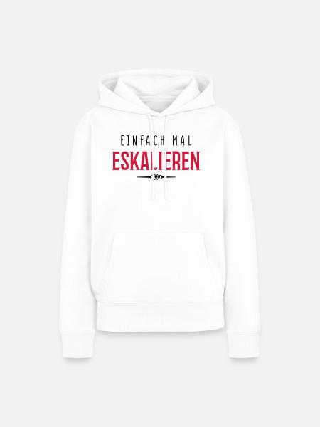 eskalieren einfach mal - Frauen Premium Bio Hoodie - Weiß