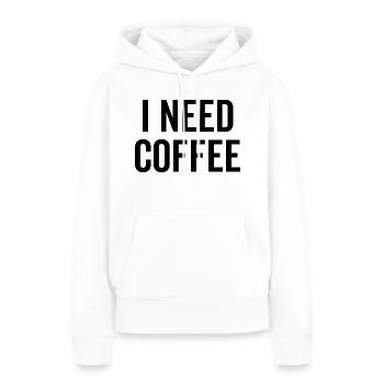 Ich brauche Kaffee - Frauen Premium Bio Hoodie - Weiß - Vorne - Julia (174cm)