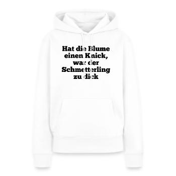 T-Shirt "hat die Blume einen Knick" - Frauen Premium Bio Hoodie - Weiß - Vorne - Julia (174cm)
