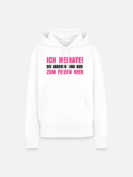 Ich heirate - Frauen Premium Bio Hoodie - Weiß
