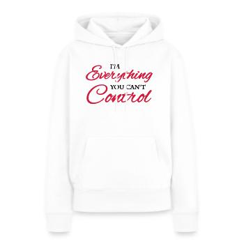 I'm everything you can't control - Sweat à capuche Premium bio Femme - blanc - Devant - Julia (174cm)