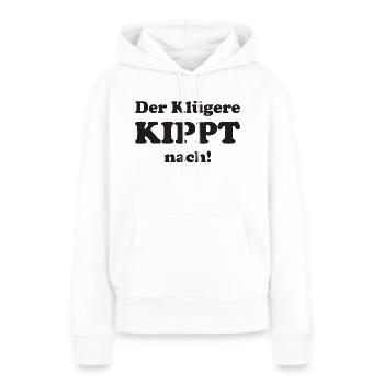 Der Klügere kippt nach - Frauen Premium Bio Hoodie - Weiß - Vorne - Julia (174cm)