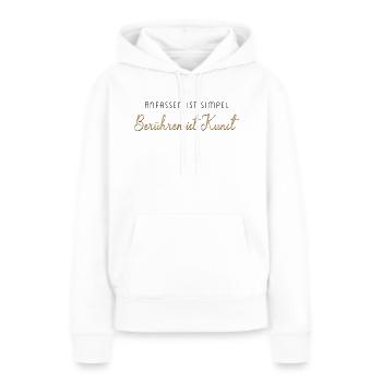 Anfassen ist simpel berühren eine Kunst - Frauen Premium Bio Hoodie - Weiß - Vorne - Julia (174cm)