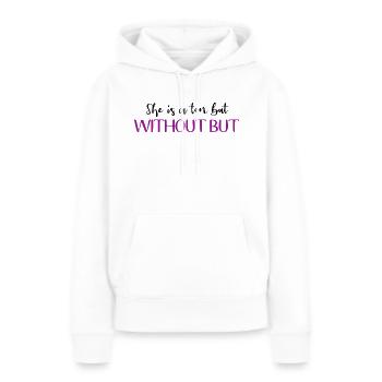 Sie ist eine Zehn, aber ohne aber - Frauen Premium Bio Hoodie - Weiß - Vorne - Julia (174cm)