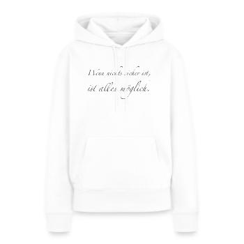 wenn nichts sicher ist - Frauen Premium Bio Hoodie - Weiß - Vorne - Julia (174cm)