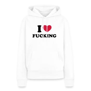 I Love Fucking - Frauen Premium Bio Hoodie - Weiß - Vorne - Julia (174cm)
