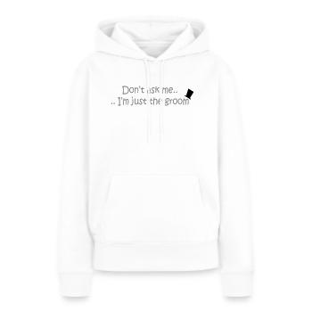 Don't ask me.. - Frauen Premium Bio Hoodie - Weiß - Vorne - Julia (174cm)
