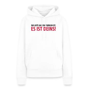 Gut, das Problem ist Deins Aufgabe Herausforderung - Frauen Premium Bio Hoodie - Weiß - Vorne - Julia (174cm)